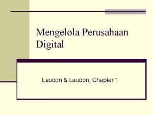 Mengelola Perusahaan Digital Laudon Laudon Chapter 1 Can