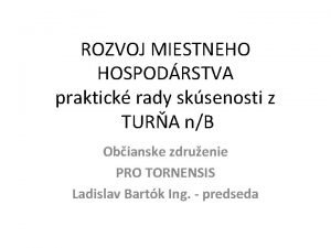 ROZVOJ MIESTNEHO HOSPODRSTVA praktick rady sksenosti z TURA