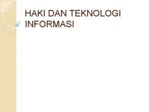 HAKI DAN TEKNOLOGI INFORMASI Ha KI di Indonesia