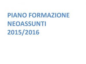 PIANO FORMAZIONE NEOASSUNTI 20152016 I POLI FORMATIVI IC