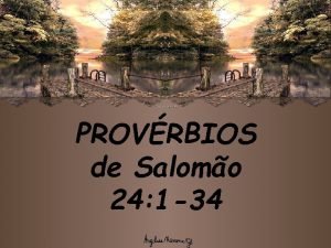 PROVRBIOS de Salomo 24 1 34 PRECEITOS E
