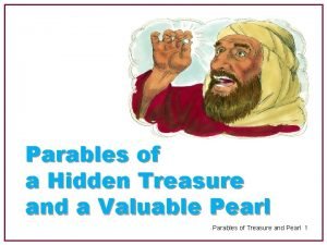 Parables of a Hidden Treasure and a Valuable