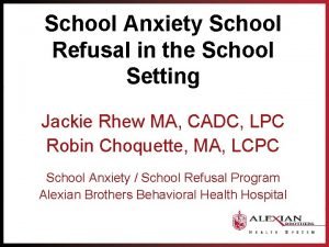 School Anxiety School Refusal in the School Setting