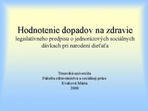 Hodnotenie dopadov na zdravie legislatvneho predpisu o jednorzovch