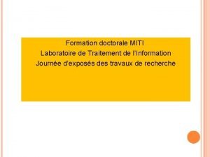 Formation doctorale MITI Laboratoire de Traitement de lInformation