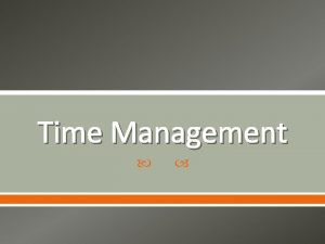 Time Management Time Survey How do you spend