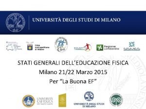 STATI GENERALI DELLEDUCAZIONE FISICA Milano 2122 Marzo 2015