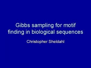 Gibbs sampling for motif finding in biological sequences