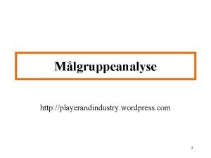 Mlgruppeanalyse http playerandindustry wordpress com 1 P programmet