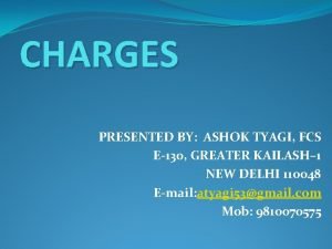 CHARGES PRESENTED BY ASHOK TYAGI FCS E130 GREATER