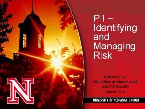 PII Identifying and Managing Risk Presented by UNL