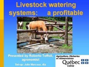 Livestock watering systems a profitable solution Presented by