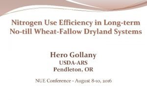 Nitrogen Use Efficiency in Longterm Notill WheatFallow Dryland