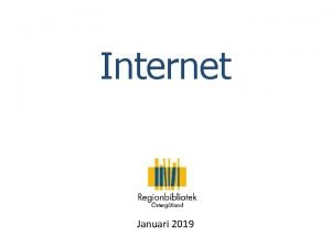 Internet Januari 2019 Internet Internet r vrldens strsta