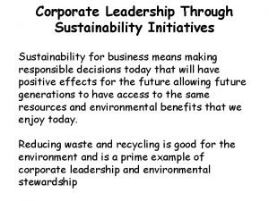Corporate Leadership Through Sustainability Initiatives Sustainability for business