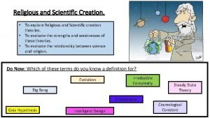 Religious and Scientific Creation To explore Religious and