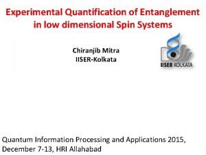 Experimental Quantification of Entanglement in low dimensional Spin