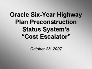 Oracle SixYear Highway Plan Preconstruction Status Systems Cost