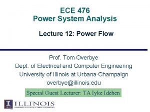 ECE 476 Power System Analysis Lecture 12 Power
