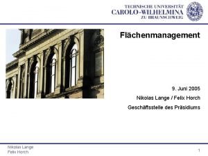 Flchenmanagement 9 Juni 2005 Nikolas Lange Felix Horch