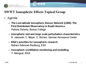 SWWT Ionospheric Effects Topical Group Agenda The Lowlatitude