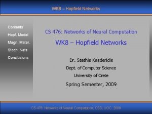 WK 8 Hopfield Networks Contents Hopf Model Magn