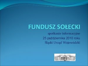 FUNDUSZ SOECKI spotkanie informacyjne 25 padziernika 2010 roku