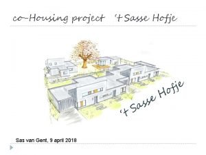 coHousing project t Sasse Hofje e j f