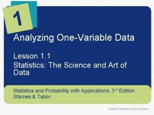 1 Analyzing OneVariable Data Lesson 1 1 Statistics