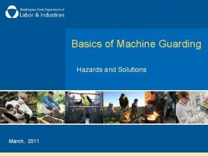 Basics of Machine Guarding Hazards and Solutions March