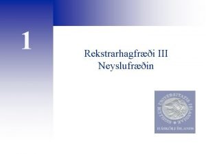 1 Rekstrarhagfri III Neyslufrin Forsendur valrunar Smekkur neytenda