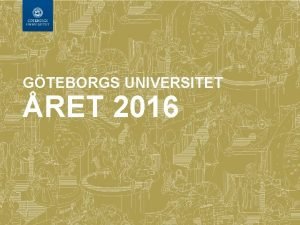 GTEBORGS UNIVERSITET RET 2016 FORSKNING Sex tvrvetenskapliga centra