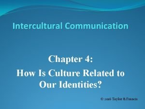 Intercultural Communication Chapter 4 How Is Culture Related