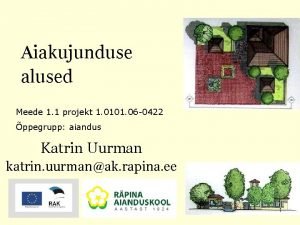 Aiakujunduse alused Meede 1 1 projekt 1 0101