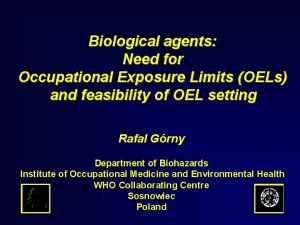 Biological agents Need for Occupational Exposure Limits OELs