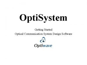 Opti system