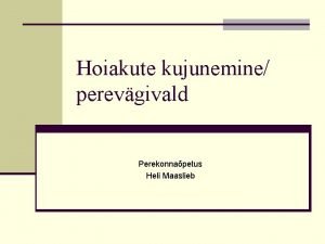 Hoiakute kujunemine perevgivald Perekonnapetus Heli Maaslieb n Eesti