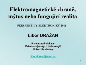 Elektromagnetick zbran mtus nebo fungujc realita PERSPEKTIVY ELEKTRONIKY