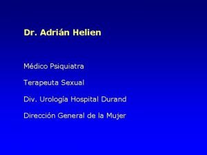 Dr Adrin Helien Mdico Psiquiatra Terapeuta Sexual Div