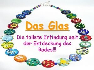 Das Glas Die tollste Erfindung seit der Entdeckung