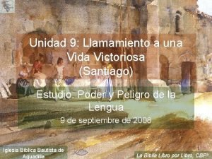 Unidad 9 Llamamiento a una Vida Victoriosa Santiago