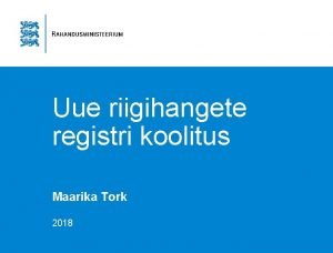 Uue riigihangete registri koolitus Maarika Tork 2018 Abi