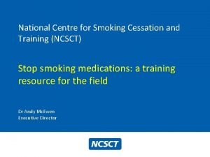National centre for smoking cessation and training