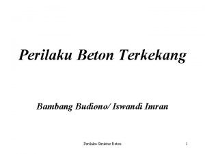 Perilaku Beton Terkekang Bambang Budiono Iswandi Imran Perilaku