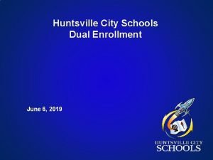 Huntsville City Schools Dual Enrollment June 6 2019
