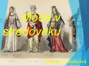 Mda v stredoveku Miroslava Dubcov Obsah Dmske esyzaiatok