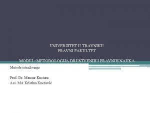 UNIVERZITET U TRAVNIKU PRAVNI FAKULTET MODUL METODOLOGIJA DRUTVENIH