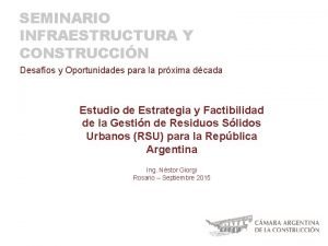 SEMINARIO INFRAESTRUCTURA Y CONSTRUCCIN Desafos y Oportunidades para