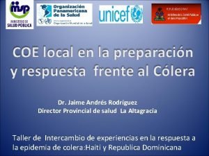 Dr Jaime Andrs Rodrguez Director Provincial de salud