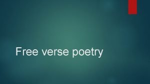 Free verse poetry Characteristics of a free verse